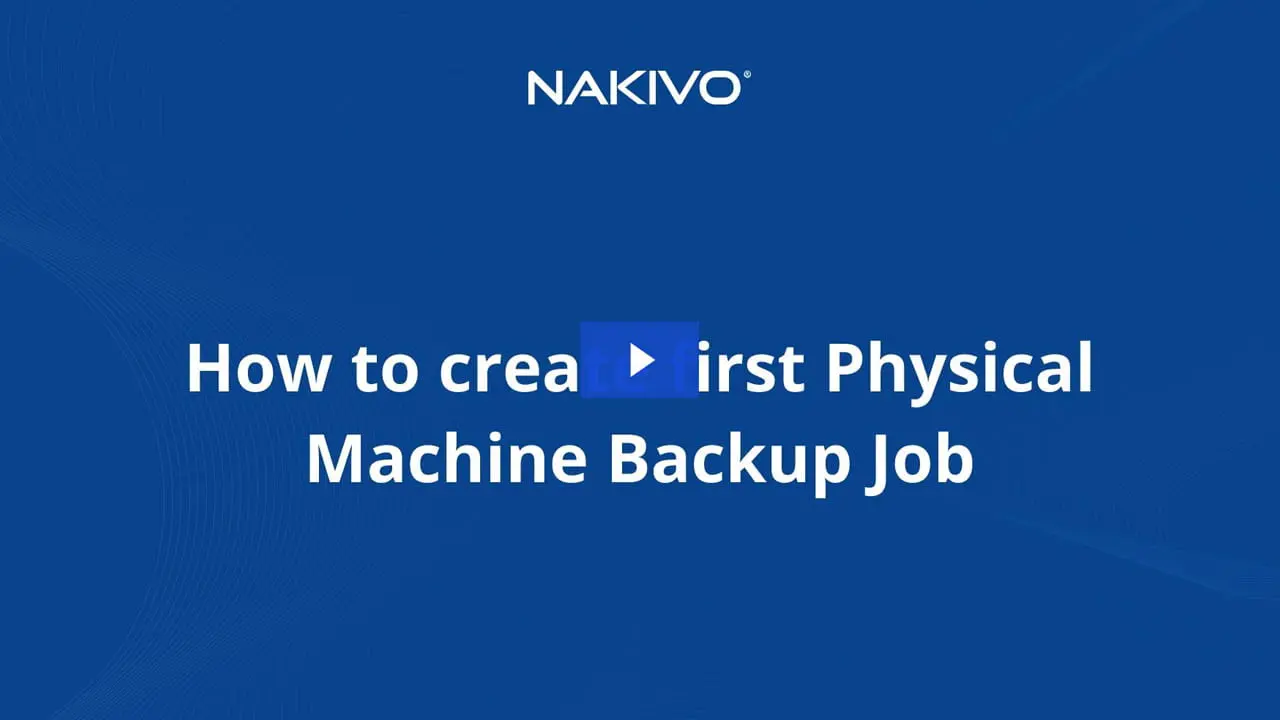 how to create first physical machine backup job video preview
